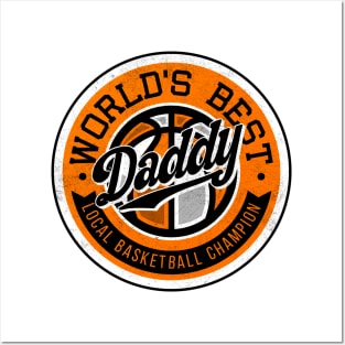 World’s Best Daddy, Basketball Dad Posters and Art